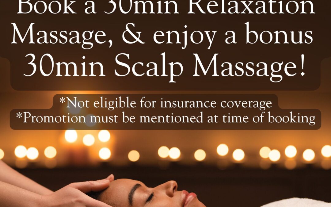 Book a 30-minute Relaxation Massage and enjoy a bonus 30-minute Scalp Massage on us. Melt away tension, soothe your mind, and leave feeling refreshed from head to toe.